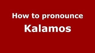 How to pronounce Kalamos