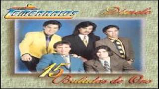 LOS TEMERARIOS- DIMELO