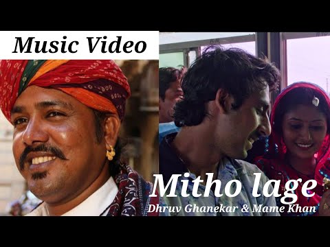 Mame Khan- Mitho Lage Music Video ft. Dhruv Ghanekar, Duhan Rahul, Devender Dah