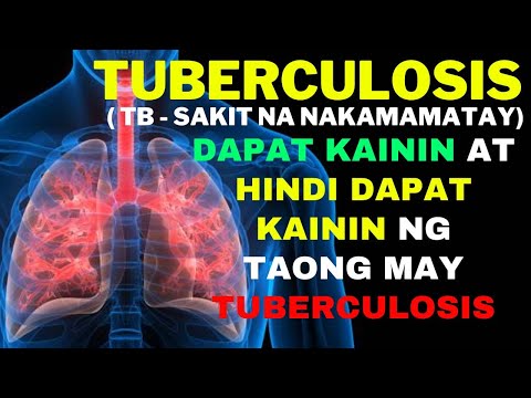 TUBERCULOSIS - Sintomas at Lunas  [ Dapat at Hindi dapat kainin ng taong may TB ]