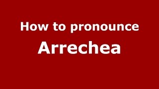 How to pronounce Arrechea