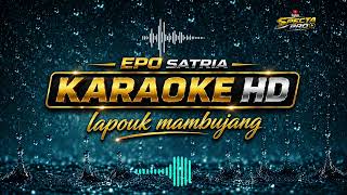 Download lagu KARAOKE  HD| LAPOUK MAMBUJANG [ Lagu ocu] Epo satria mp3