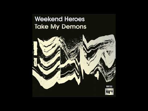 Weekend Heroes - Take My Demons