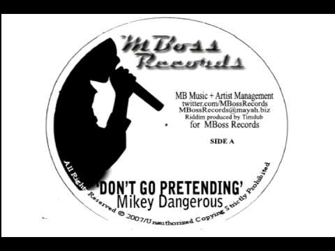 MIKEY DANGEROUS - DON'T GO PRETENDING