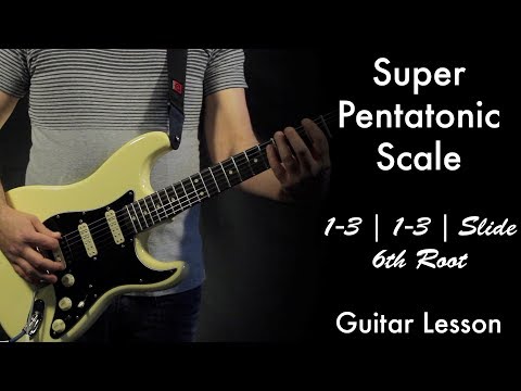Pentatonic “Super Scale” | 1-3 1-3 Slide | 6th String Root