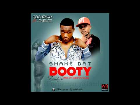 Focuzman Ft  Leke Lee   Shake Dat Booty Freestyle