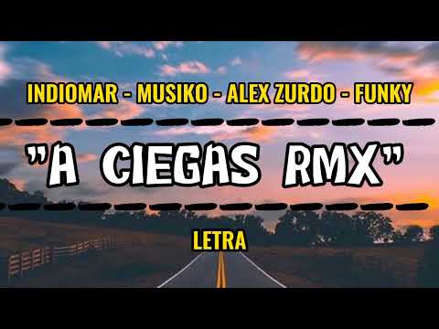 Indiomar - Musiko - Alex Zurdo - Funky - "A Ciegas RMX" - (Letra)