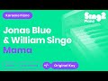 Jonas Blue, Wiliam Singe - Mama (Piano Karaoke)