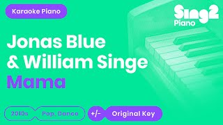 Download lagu Jonas Blue, Wiliam Singe - Mama (Piano Karaoke) mp3