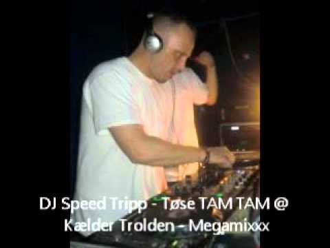 DJ Speed Tripp - Tøse TAM TAM @ Kælder Trolden - Megamixxx