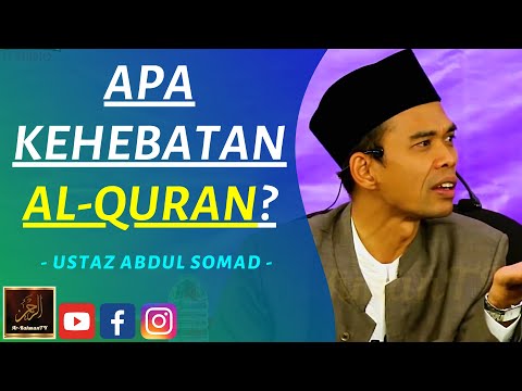 Ustaz Abdul Somad - APA KEHEBATAN AL-QURAN?