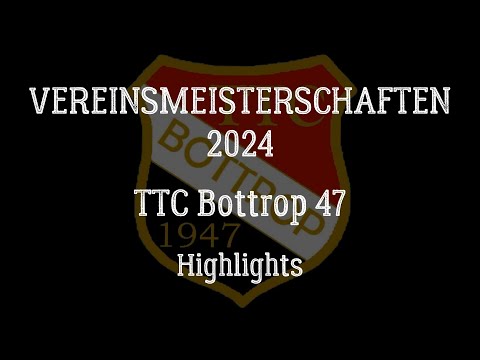 TTC Bottrop 47 | Vereinsmeisterschaften 2024 | Highlights