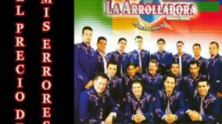 La Arrolladora - El Precio De Mis Errores