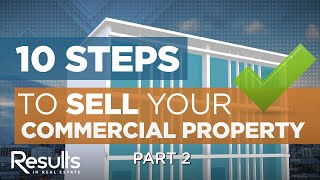 10 Steps To Sell Your Commercial Property (Part 2)