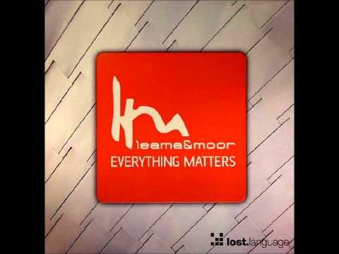 Leama & Moor - Everything Matters (Matthew Dekay Remix)