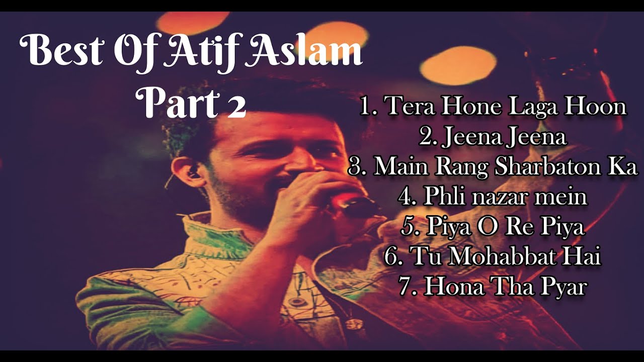 Best Of Atif Aslam || Popular Songs || Top 10 Songs Jukebox Atif Aslam || Hit Songs 2024 || Part 2