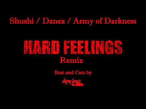 Shushi ft Danez & Army of Darkness - Hard Feelings Remix (Prod./Cuts Skinny Bonez Tha Godfatha)