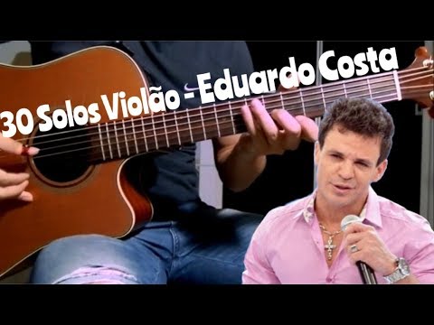 30 Solos Violão - Eduardo Costa