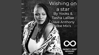 Yooks ft Tasha LaRae - Wishing On A Star (Dave Anthony Vibe Main Mix) video