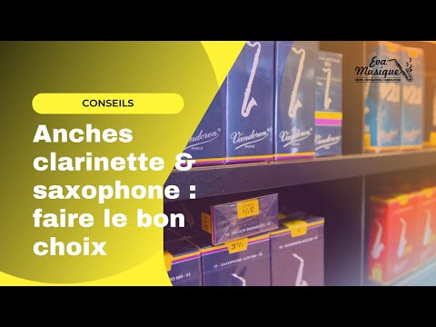 Choisir ses Anches de Clarinette ou de Saxophone