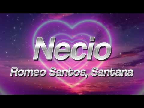 Romeo Santos - Necio ft. Santana 💖 (Letra)