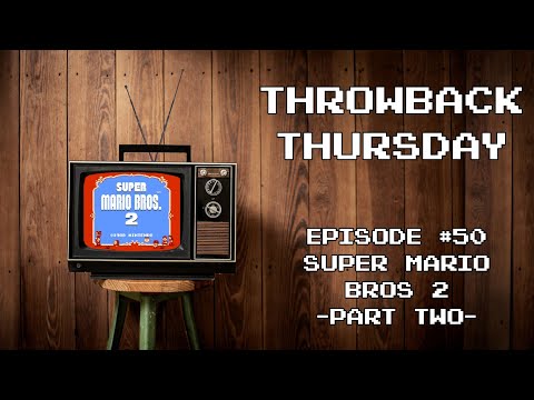 Super Mario Bros 2 NES Gameplay - Part Two (Throwback Thursday - Episode 50)