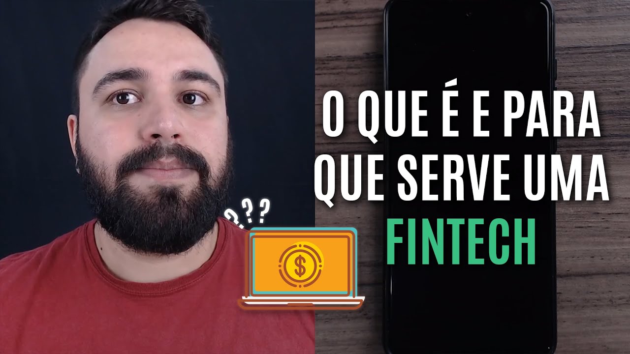 O QUE É E PARA QUE SERVE UMA FINTECH?