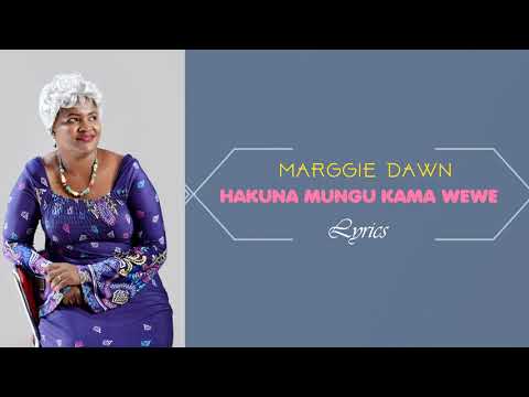 Hakuna Mungu Kama Wewe  by Marggie Dawn