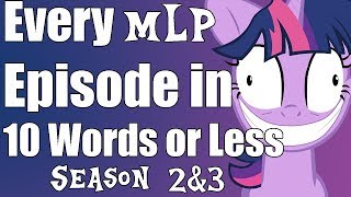 Every Episode of MLP Reviewed in 10 Words or Less (Seasons 2 &amp; 3)