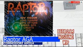 Commodore Amiga -=Raptor AGA=- WIP beta 0.8.1 nosound