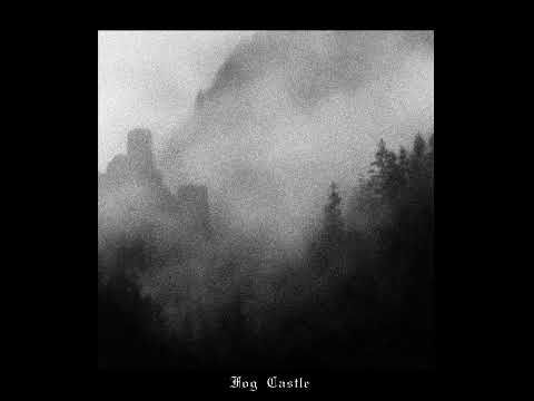 Fog Castle - The Castle on the Evergreen Tor (Dungeon synth, forest synth)