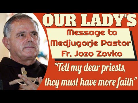 Our Lady of Medjugorje's Message to Father Jozo Zovko