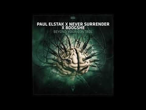 Paul Elstak x Never Surrender x Boogshe - Beyond Your Control