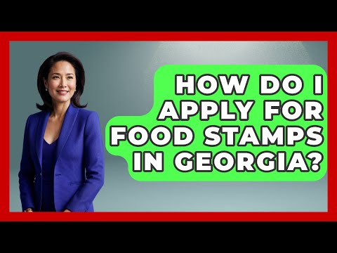 How Do I Apply For Food Stamps In Georgia? - Southern Culture Collective