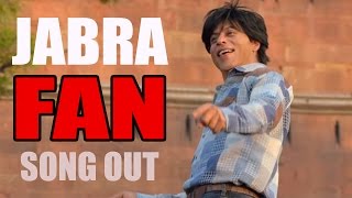 â€˜Jabraâ€™ Fan Song Movie Anthem Released | Shahrukh Khan | 2016