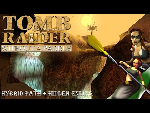Tomb Raider - Without A Paddle Walkthrough [Hybrid Path + Hidden Ending]