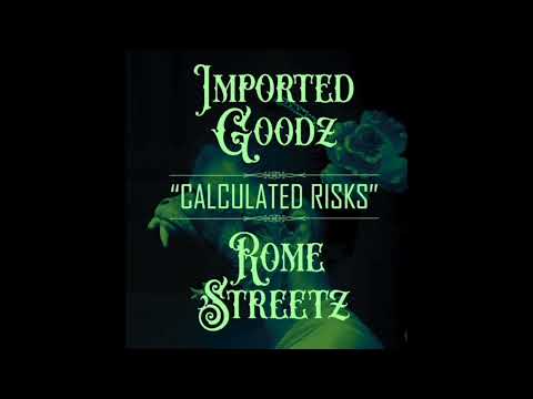 Imported Goodz - Calculated Risks feat. Rome Streetz