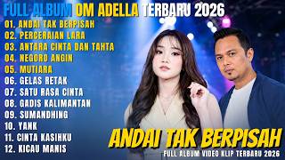 Download lagu OM ADELLA FULL ALBUM DANGDUT TERBARU | ANDAI TAK BERPISAH - PERCERAIAN LARA - ANTARA CINTA DAN TAHTA mp3