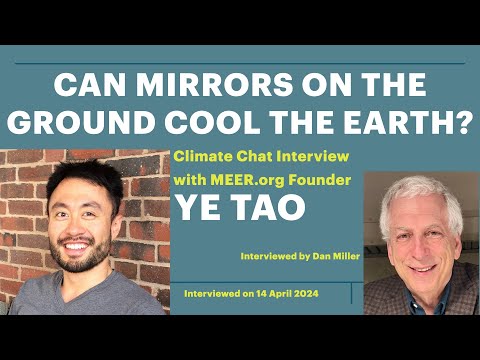 Can Mirrors on the Ground Cool the Earth? w/ Dr. Ye Tao, Founder of MEER.org