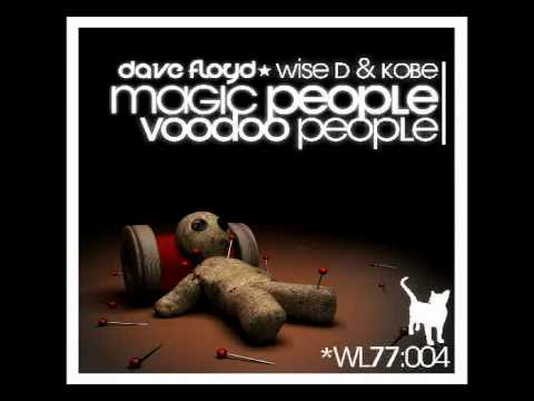 Dave Floyd, Wise D & Kobe - Magic People Voodoo People
