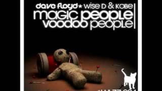 Dave Floyd, Wise D & Kobe - Magic People Voodoo People