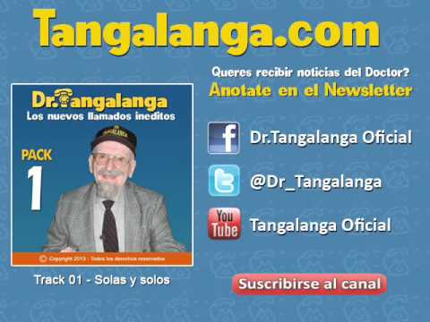Dr.Tangalanga Llamados Inéditos Pack 1- 01. Solas y solos