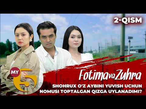 "Fotima va Zuhra" seriali (2-qism)