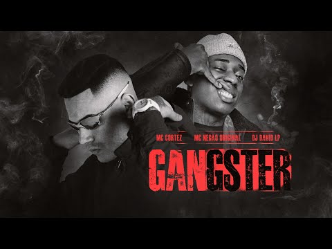 GANGSTER - MC Cortez e MC Negão Original (Áudio Oficial) DJ David LP