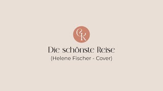 Die schönste Reise - Helene Fischer (Cover) / Hochzeitssängerin Carina
