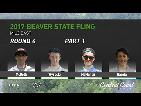 2017 Beaver State Fling Round 4 Part 1 (McBeth, Wysocki, McMahon, Barela)