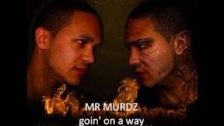 MR MURDZ - goin' on a way