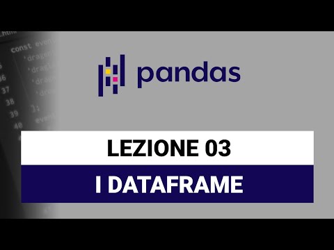 What Are Dataframes - Pandas Python Tutorial 03