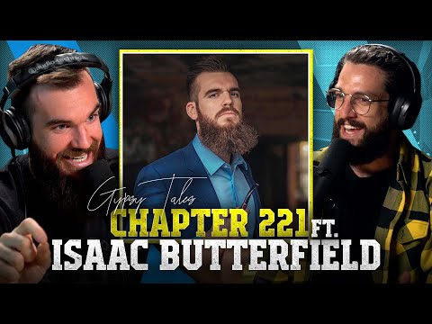 CHAPTER 221 Ft. Isaac Butterfield - Gypsy Tales Podcast