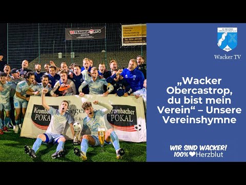 „Wacker Obercastrop, du bist mein Verein“ – Unsere Vereinshymne